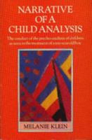 Narrative of a Child Analysis (The Writings of Melanie Klein)