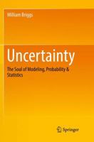 Uncertainty: The Soul of Modeling, Probability & Statistics 3319819585 Book Cover