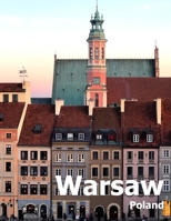 Warsaw Poland: Coffee Table Photography Travel Picture Book Album Of A Polish City in Eastern Europe Large Size Photos Cover 1672810787 Book Cover