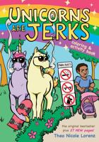 Unicorns Are Jerks: Coloring and Activity Book 1492647594 Book Cover