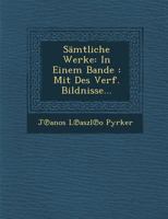S�mtliche Werke: In Einem Bande: Mit Des Verf. Bildnisse... 1249993067 Book Cover