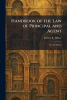 Handbook of the Law of Principal and Agent: Second Edition 1025700813 Book Cover