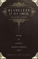 Blameless at His Coming and Other Sermons: By the Board of General Superintendents, Church of the Nazarene 0834124483 Book Cover