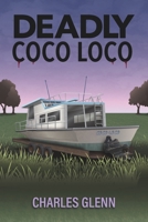 Deadly Coco Loco B0CSX8QJQ8 Book Cover