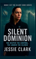 Silent Dominion (The Silent Code) B0FRWJR25B Book Cover