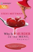 Why Is Murder On The Menu, Anyway? (Harlequin Next) 037388124X Book Cover