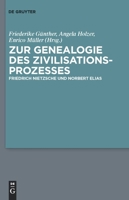 Zur Genealogie Des Zivilisationsprozesses: Friedrich Nietzsche Und Norbert Elias 3110220709 Book Cover