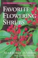 Favorite Flowering Shrubs (The Canadian Garden Collection) 0002553945 Book Cover