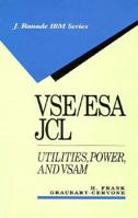 VSE/ESA JCL: Utilities, Power, and VSAM (IBM McGraw-Hill Series) 0070241287 Book Cover