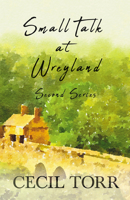 Small Talk at Wreyland - Second Series 1528715500 Book Cover