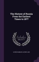 The History Of Russia V1-2: From The Earliest Times To 1877 (1878) 1355078296 Book Cover