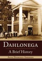 Dahlonega: A Brief History 1596291303 Book Cover