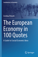The European Economy in 100 Quotes: A Guide to Crucial Economic Ideas 303168821X Book Cover