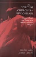 The Spiritual Churches of New Orleans: Origins, Beliefs, and Rituals of an African-American Religion 0870497022 Book Cover