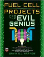 Fuel Cell Projects for the Evil Genius 0071496599 Book Cover