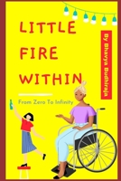 Little Fire Within: From zero to infinity B08HBBKK7H Book Cover