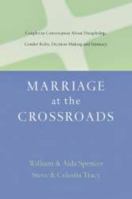 Marriage at the Crossroads: Couples in Conversation About Discipleship, Gender Roles, Decision Making and Intimacy 0830828907 Book Cover