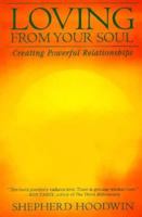 Loving from Your Soul: Creating Powerful Relationships (Summerjoy Michael Book) 1885469020 Book Cover