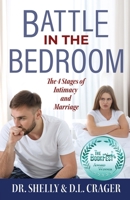Battle in the Bedroom: The 4 Stages of Intimacy and Marriage B0BYBQKKSV Book Cover
