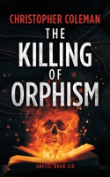 The Killing of Orphism B08WYG53YH Book Cover
