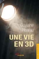 Une vie en 3 D (French Edition) 2355232474 Book Cover