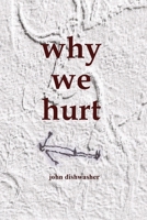 Why We Hurt B0FP7Q6CPC Book Cover