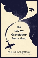 The Day My Grandfather Was a Hero null Book Cover