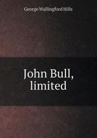 John Bull, Limited 1164913220 Book Cover