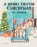A Merry Critter Christmas En Español: (Spanish Edition) B0BNH11P1Q Book Cover