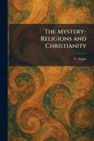 The Mystery-Religions and Christianity (Study in the Religious Background of Early Christianity) 0806511427 Book Cover