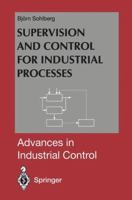 Supervision and Control for Industrial Processes: Using Grey Box Models, Predictive Control and Fault Detection Methods 1447115600 Book Cover