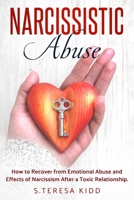 Narcissistic Abuse: How to Recover from Emotional Abuse and Effects of Narcissism After a Toxic Relationship. B085RT8C2F Book Cover