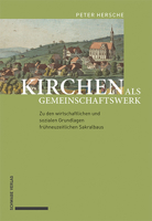 Kirchen ALS Gemeinschaftswerk: Zu Den Wirtschaftlichen Und Sozialen Grundlagen Fruhneuzeitlichen Sakralbaus 3796545068 Book Cover
