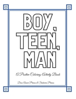 Boy, Teen, Man: A Positivity Coloring-Activity Book B0BZFPFVS7 Book Cover