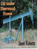 Oil under Sherwood Forest 0956190200 Book Cover