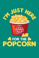 I'm Just Here For The Popcorn: Popcorn Vintage Retro Funny Movie Theatre Film Cinema Lovers Gift 1709798475 Book Cover