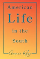 American Life in the South 1664180559 Book Cover