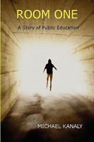 ROOM ONE: A Story of Public Education 1616580488 Book Cover