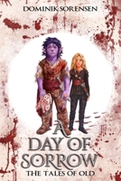 A Day of Sorrow: The Tales of Old B0BYM4BCYC Book Cover