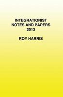 Integrationist Notes and Papers 2013 0755215826 Book Cover