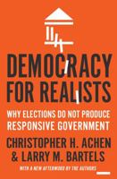 Democracy for Realists: Why Elections Do Not Produce Responsive Government 0691169446 Book Cover