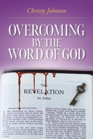 Overcoming by the Word of God B0F9GWRM66 Book Cover