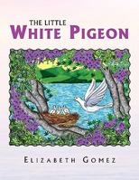 The Little White Pigeon 1441589457 Book Cover