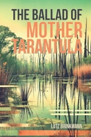 The Ballad of Mother Tarantula 1542946093 Book Cover