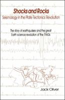 Shocks and Rocks: Seismology in the Plate Tectonics Revolution : The Story of Earthquakes and the Great Earth Science Revolution of the 1960s 0875902804 Book Cover