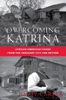 Overcoming Katrina: African American Voices from the Crescent City and Beyond (Palgrave Studies in Oral History) 023060871X Book Cover