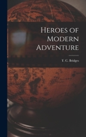 Heroes of Modern Adventure 1014207967 Book Cover