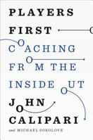 Players First: Coaching from the Inside Out 014312708X Book Cover