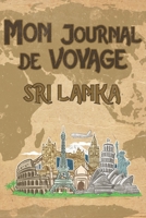 Mon Journal de Voyage Sri Lanka: 6x9 Carnet de voyage I Journal de voyage avec instructions, Checklists et Bucketlists, cadeau parfait pour votre s�jour au Sri Lanka et pour chaque voyageur. 1695580923 Book Cover