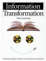 Information Transformation: Teaching Strategies for Authentic Research, Projects, and Activities 1551381222 Book Cover